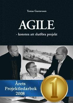 Cover for Tomas Gustavsson · Agile : konsten att slutföra projekt (Hardcover Book) (2007)