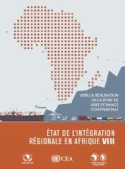 Cover for United Nations Economic Commission for Europe · L'Etat de l’Integration Regionale en Afrique VIII: Realiser la Zone de Libre-Echange Continentale (Paperback Book) (2018)