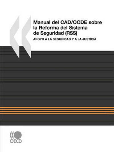 Cover for Oecd Organisation for Economic Co-operation and Develop · Manual Del Cad / Ocde Sobre La Reforma Del Sistema De Seguridad (Rss) : Apoyo a La Seguridad Y a La Justicia (Paperback Bog) [Spanish edition] (2008)