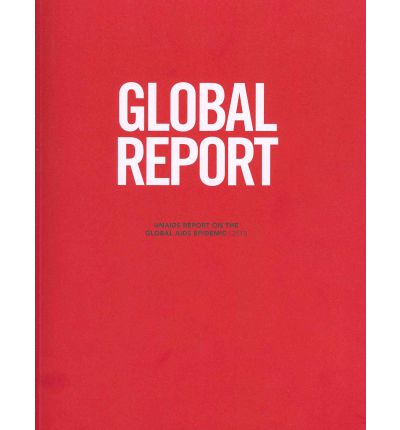 Cover for Unaids · Global Report: Unaids Report on the Global Aids Epidemic 2010 (Joint United Nations Programme on Hiv / Aids (Unaids)) (Paperback Book) [Pap / Chrt edition] (2011)