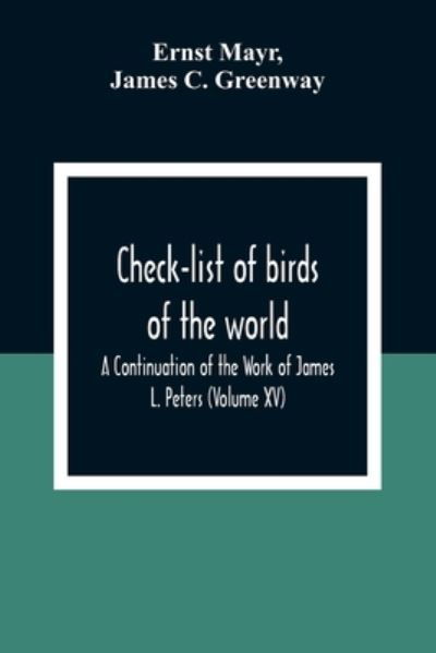 Check-List Of Birds Of The World; A Continuation Of The Work Of James L. Peters (Volume Xv) - Ernst Mayr - Böcker - Alpha Edition - 9789354309717 - 15 december 2020