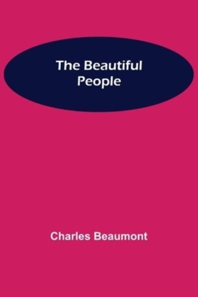 Cover for Charles Beaumont · The Beautiful People (Paperback Bog) (2021)