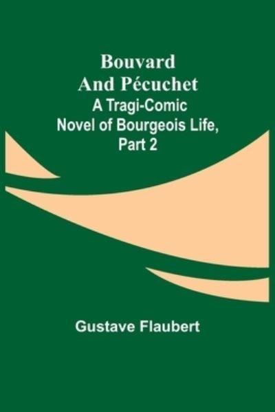 Cover for Gustave Flaubert · Bouvard and Pécuchet (Paperback Book) (2021)