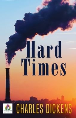 Hard Times - Charles Dickens - Livros - Namaskar Books - 9789390600717 - 10 de agosto de 2021