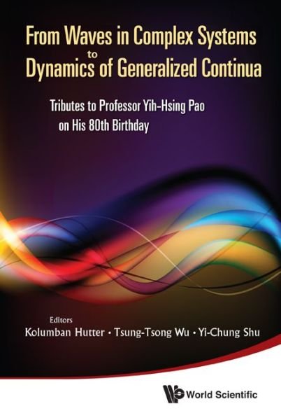 Cover for Kolumban Hutter · From Waves In Complex Systems To Dynamics Of Generalized Continua: Tributes To Professor Yih-hsing Pao On His 80th Birthday (Innbunden bok) (2011)