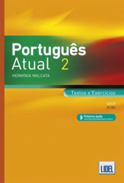 Portugues Atual: Book 2 + Ficheiros audio - Textos e Exercicios (B1/B2) 20 - Herminia Malcata - Books - Edicoes Tecnicas Lidel - 9789897523717 - February 1, 2019