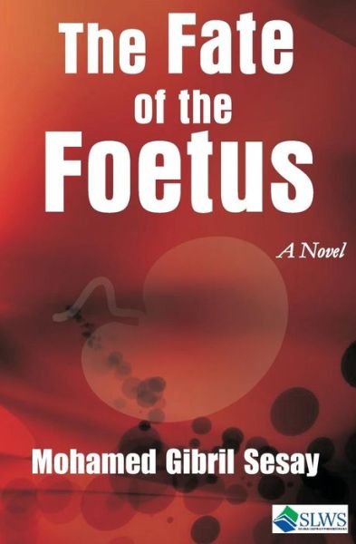 Cover for Mohamed Gibril Sesay · The Fate of the Foetus (Paperback Book) (2017)