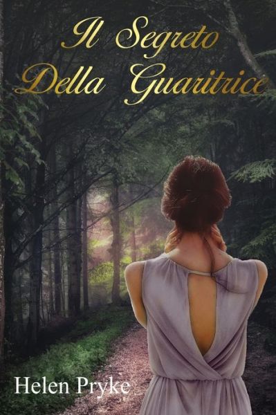 Cover for Helen Pryke · Il Segreto Della Guaritrice (Paperback Book) (2018)