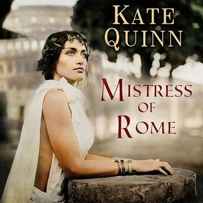 Mistress of Rome - Kate Quinn - Musik - Tantor Audio - 9798200022717 - 10. Februar 2015