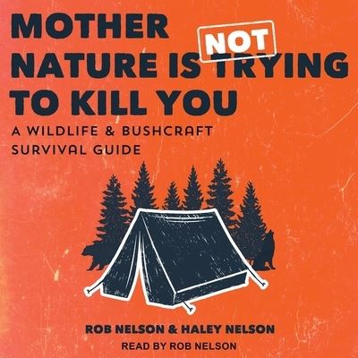 Mother Nature Is Not Trying to Kill You - Rob Nelson - Music - Tantor Audio - 9798200217717 - November 24, 2020