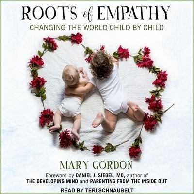Cover for Mary Gordon · Roots of Empathy (CD) (2019)