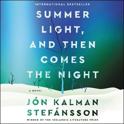 Summer Light, and Then Comes the Night - Jón Kalman Stefánsson - Music - HARPERCOLLINS - 9798200741717 - September 7, 2021