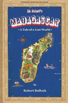 Mr. Robert's Madagascar - Robert Bullock - Książki - Blurb - 9798210076717 - 23 sierpnia 2024