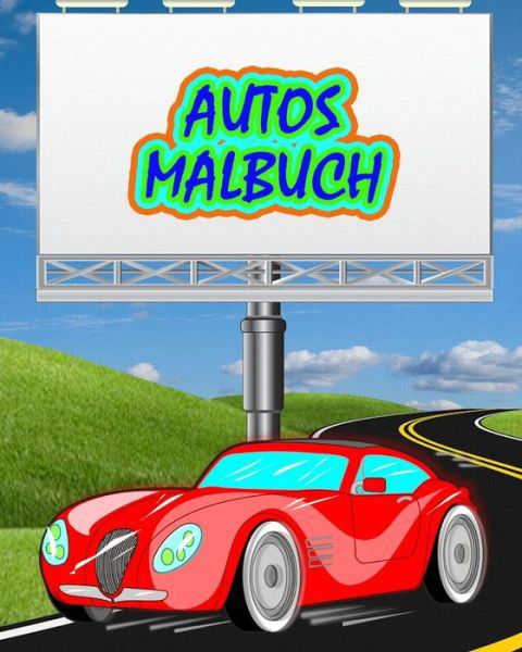 Cover for Dane Grunn · Autos Malbuch: Bestes Autos-Malbuch (Paperback Book) (2024)