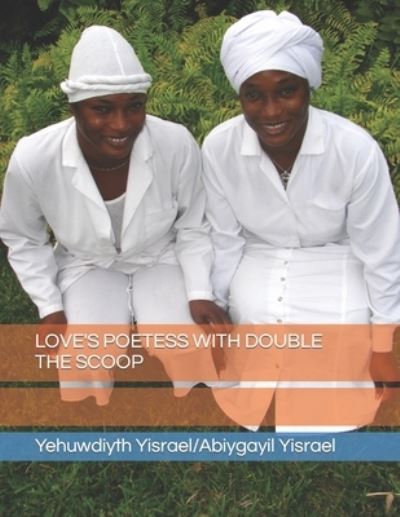 Cover for Yisrae Abiygayil C. Yisrae · Love's Poetess with Double the Scoop (Paperback Bog) (2022)