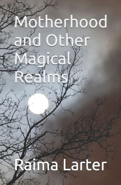 Cover for Raima Larter · Motherhood and Other Magical Realms (Paperback Book) (2022)