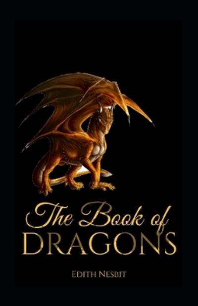 The Book of Dragons Annotated - Edith Nesbit - Books - Independently Published - 9798418331717 - February 16, 2022