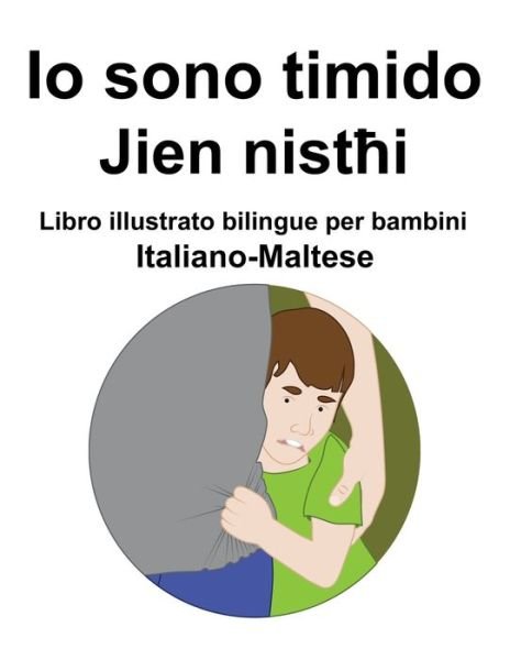 Cover for Richard Carlson · Italiano-Maltese Io sono timido/ Jien nist&amp;#295; i Libro illustrato bilingue per bambini (Paperback Bog) (2022)