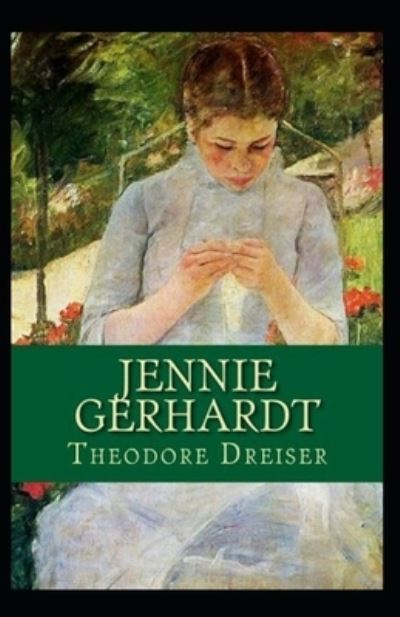 Cover for Theodore Dreiser · Jennie Gerhardt Illustrated (Taschenbuch) (2021)