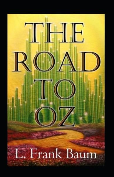 Cover for L Frank Baum · The Road to Oz Annotated (Paperback Book) (2021)