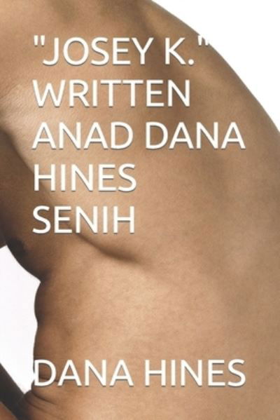 Cover for Anad Senih · Josey K. Written Anad Dana Hines Senih (Paperback Book) (2021)