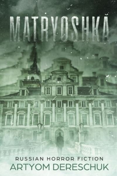 Cover for Artyom Dereschuk · Matryoshka: A Paranormal Suspense Thriller set in Russia (Paperback Bog) (2021)