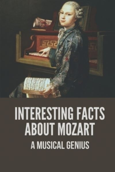 Cover for Joey Amick · Interesting Facts About Mozart (Paperback Book) (2021)