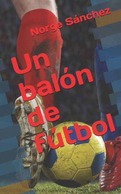 Cover for Norge Sanchez · Un balon de futbol (Paperback Bog) (2021)