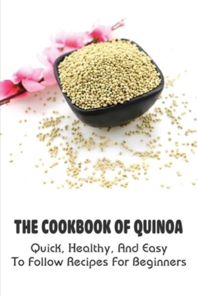 Cover for Carma Stanke · The Cookbook Of Quinoa (Paperback Book) (2021)