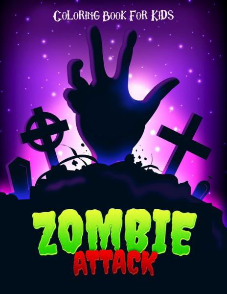 Cover for Chroma Creations · Zombie Attack Coloring Book For Kids: Ages 7 - 10 (Pocketbok) (2021)