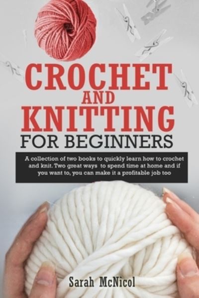 Cover for Sarah McNicol · Crochet and Knitting for Beginners (Paperback Book) (2020)