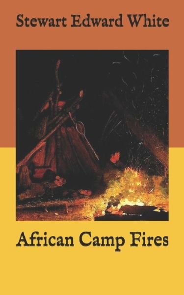 Cover for Stewart Edward White · African Camp Fires (Pocketbok) (2020)