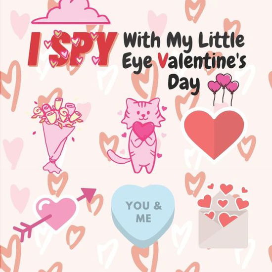 Cover for Ahmed Badawi · I Spy With My Little Eye Valentine's Day (Paperback Book) (2021)