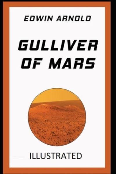 Cover for Edwin Arnold · Gulliver of Mars Illustrated (Taschenbuch) (2021)