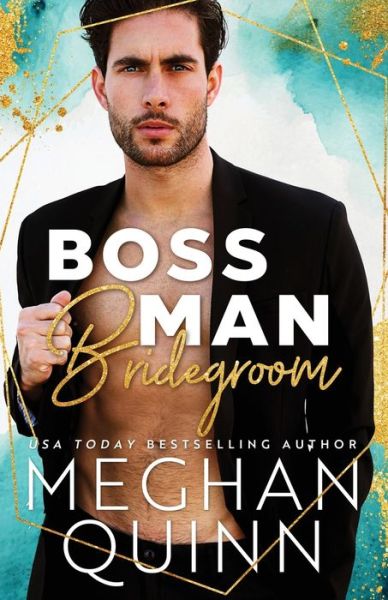 Boss Man Bridegroom - Meghan Quinn - Książki - Independently Published - 9798602455717 - 21 stycznia 2020