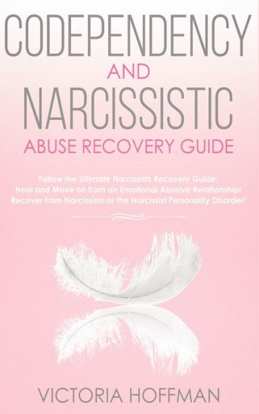 Cover for Victoria Hoffman · Codependency and Narcissistic Abuse Recovery Guide (Taschenbuch) (2020)