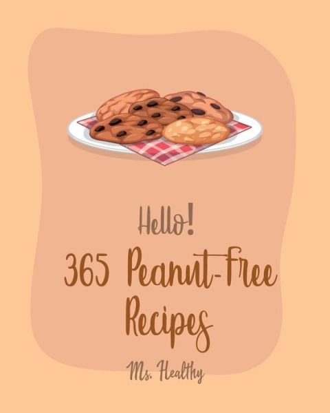 Cover for MS Healthy · Hello! 365 Peanut-Free Recipes (Paperback Bog) (2020)