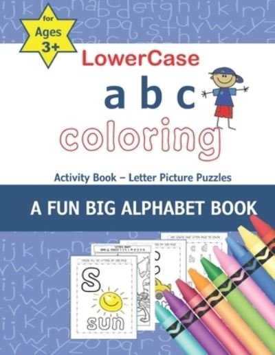 Cover for Skellee Publishing · LowerCase abc coloring Activity Book - Letter Picture Puzzles A Fun Big Alphabet Book for Ages 3+: Color activities for kids from kindergarten to 1st and 2nd grades - Skellee - Learn ABC (Paperback Bog) (2020)