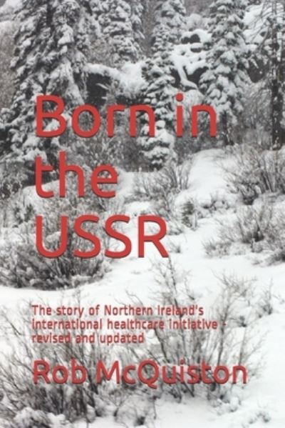 Born in the USSR - Rob McQuiston - Livros - Independently Published - 9798663366717 - 3 de julho de 2020