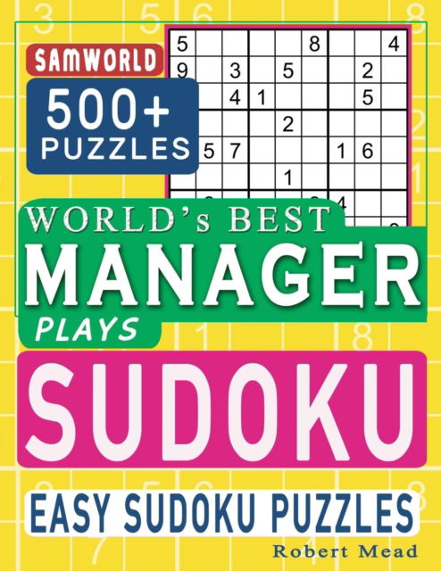 Cover for Samworld Press · World's Best Manager Plays Sudoku: Easy Sudoku Puzzle Book Gift For Manager Appreciation Birthday End of the year &amp; Retirement Gift (Paperback Book) (2020)