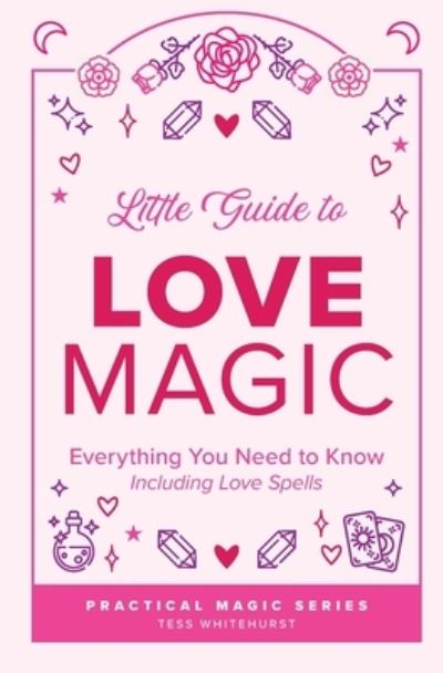 Cover for Tess Whitehurst · Little Guide to Love Magic (Paperback Book) (2020)