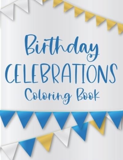 Cover for Baily Calm Carabo · Birthday Celebrations Coloring Book (Paperback Book) (2020)