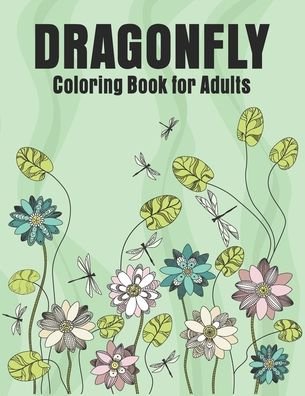 Cover for Day Printing Publisher · Dragonfly Coloring Book for Adults (Taschenbuch) (2020)