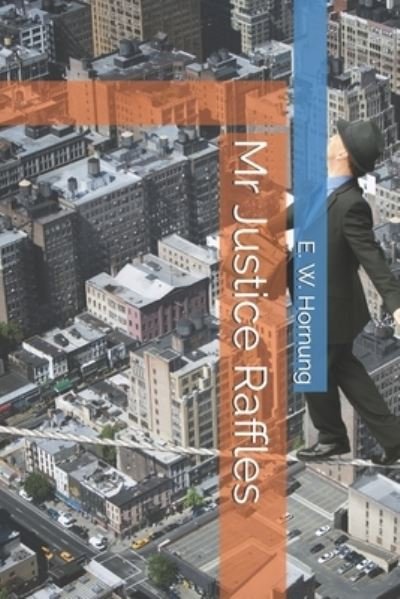 Cover for E W Hornung · Mr Justice Raffles (Paperback Book) (2021)