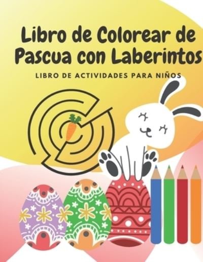 Libro de Colorear de Pascua con Laberintos - M3ico Publishing - Livros - Independently Published - 9798702403717 - 30 de janeiro de 2021