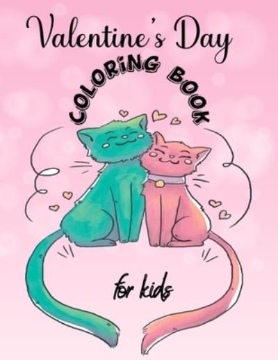 Valentines Day Coloring Book for Kids - Ds Sairus - Bøger - Independently Published - 9798703464717 - 2. februar 2021