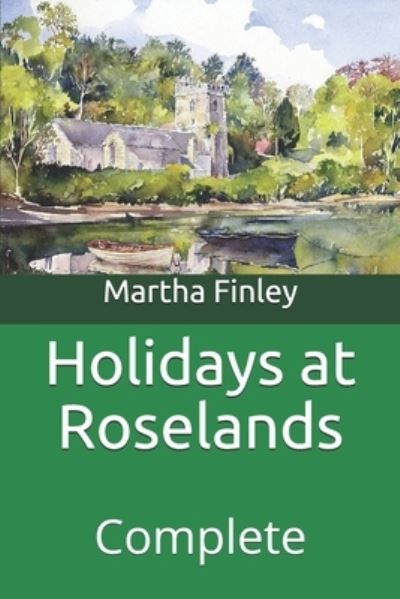 Cover for Martha Finley · Holidays at Roselands: Complete (Paperback Book) (2021)