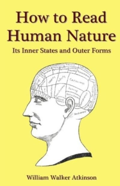 Cover for William Walker Atkinson · How to Read Human Nature illustrated edition (Paperback Book) (2021)