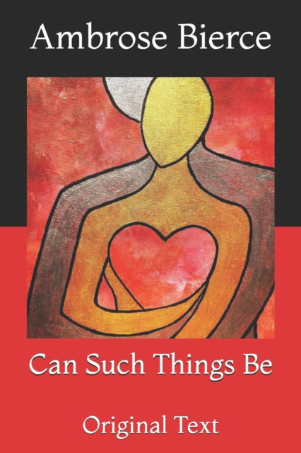 Cover for Ambrose Bierce · Can Such Things Be: Original Text (Paperback Bog) (2021)