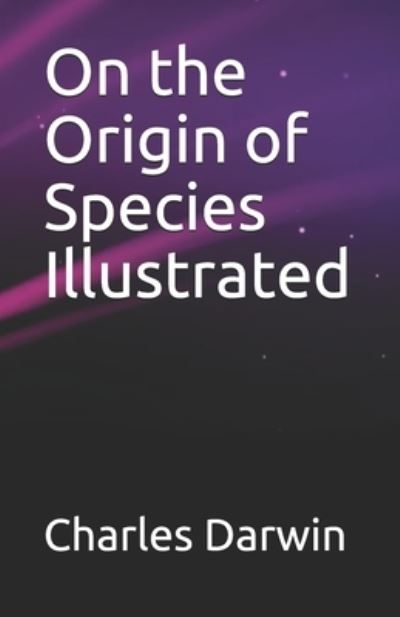 Cover for Charles Darwin · On the Origin of Species Illustrated (Paperback Book) (2021)